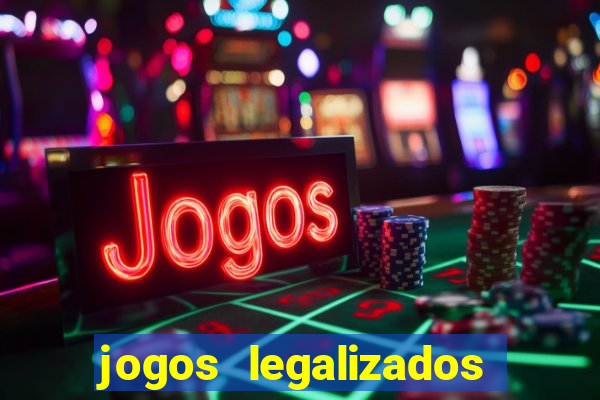 jogos legalizados no brasil